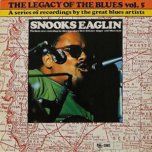 SNOOKS EAGLIN - LEGACY OF THE BLUES (V. 05)- LP