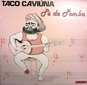 TACO CAVIÚNA - PÉ DE POMBA- LP