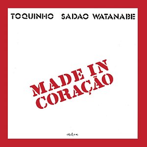TOQUINHO & SADAO WATANABE - MADE IN CORAÇÃO- LP