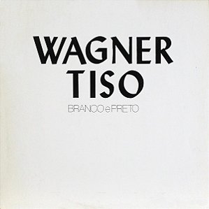 WAGNER TISO - BRANCO E PRETO- LP