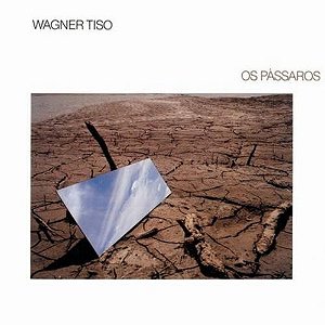 WAGNER TISO - OS PÁSSAROS- LP