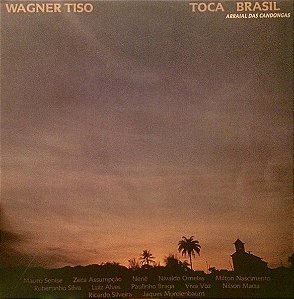 WAGNER TISO - TOCA BRASIL ARRAIAL DAS CANDONGAS- LP