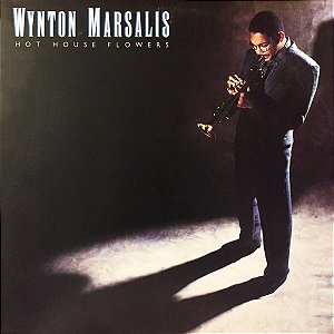 WYNTON MARSALIS - HOT HOUSE FLOWERS- LP