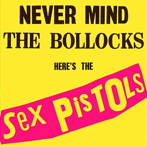 SEX PISTOLS - NEVER MIND THE BOLLOCKS HERE'S THE SEX PISTOLS - CD