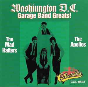 THE MAD HATTERS , THE APOLLOS - WASHINGTON, D.C. GARAGE BAND GREATS! - CD