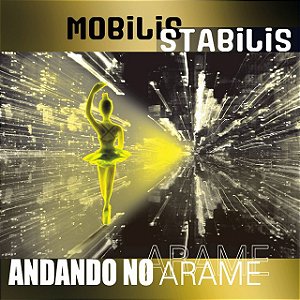 MOBILIS STABILIS - ANDANDO NO ARAME - CD