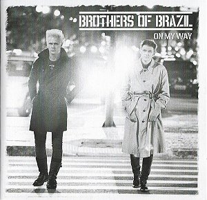 BROTHERS OF BRAZIL - ON MY WAY - CD