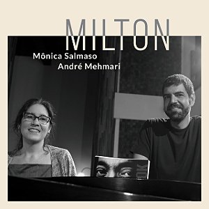 MÔNICA SALMASO E ANDRÉ MEHMARI - MILTON