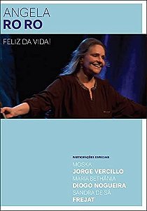 ANGELA RO RO - FELIZ DA VIDA! - DVD