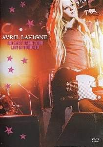 AVRIL LAVIGNE - THE BEST DAMN TOUR: LIVE IN TORONTO