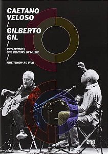 CAETANO VELOSO & GILBERTO GIL - DOIS AMIGOS, UM SÉCULO DE MÚSICA (MULTISHOW AO VIVO) - DVD