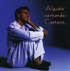 ALGUÉM CANTANDO CAETANO - CD