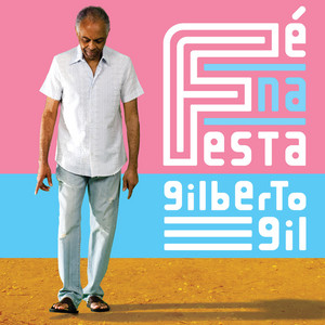 GILBERTO GIL - FÉ NA FESTA - CD