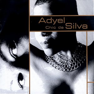 ADYEL SILVA - CHIC DA SILVA - CD