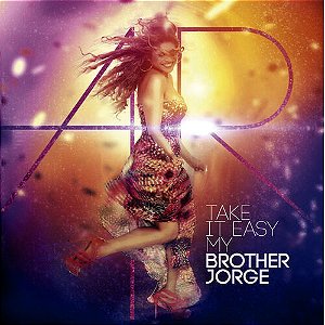 ADRHYANA RHIBEIRO - TAKE IT EASY MY BROTHER JORGE - CD