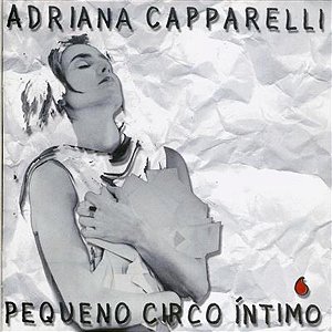 ADRIANA CAPPARELLI - O PEQUENO CIRCO INTIMO - CD