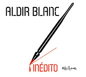 ALDIR BLANC - INEDITO - CD