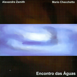ALEXANDRE ZAMITH & MARIO CHECCHETTO - ENCONTRO DAS ÁGUAS - CD