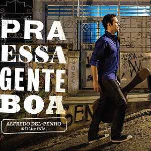 ALFREDO DEL-PENHO - PRA ESSA GENTE BOA - CD