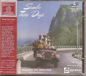 ALOYSIO DE OLIVEIRA & SEU BANDO DA LUA - SAMBA THESE DAYS - CD
