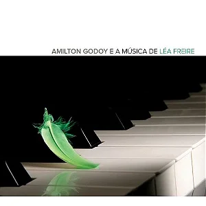 AMILTON GODOY - E A MÚSICA DE LÉA FREIRE - CD