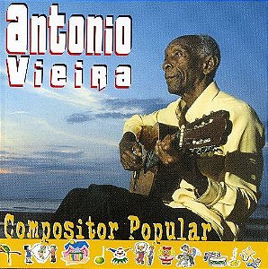 ANTONIO VIEIRA - COMPOSITOR POPULAR - CD