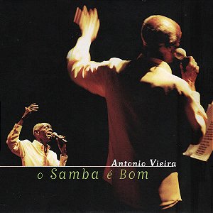 ANTONIO VIEIRA - O SAMBA E BOM - CD