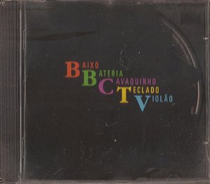 BBCTV - BAIXO BATERIA CAVAQUINHO TECLADO & VIOLAO - CD