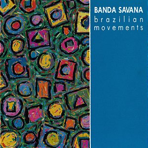 BANDA SAVANA - BRAZILIAN MOVEMENTS - CD