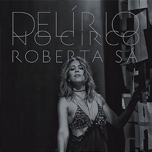ROBERTA SÁ - DELÍRIO NO CIRCO - CD