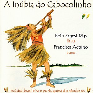 BETH ERNEST DIAS & FRANCISCA AQUINO - A INÚBIA DO CABOCOLINHO - CD