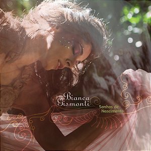 BIANCA GISMONTI - SONHOS DE NASCIMENTO - CD