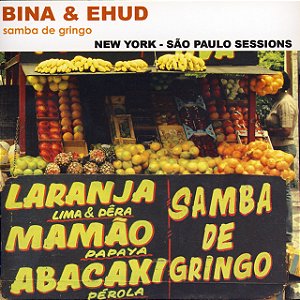 BINA & EHUD - SAMBA DE GRINGO NEW YORK - SAO PAULO SESSIONS - CD