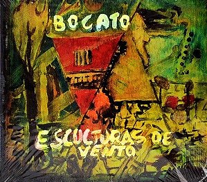 BOCATO - ESCULTURAS DE VENTO - CD
