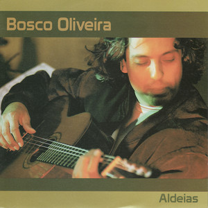 BOSCO OLIVEIRA - ALDEIAS - CD