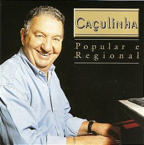 CAÇULINHA - POPULAR E REGIONAL - CD