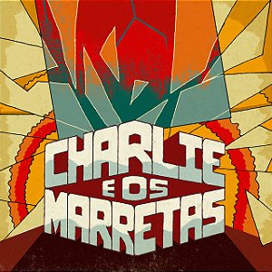 CHARLIE E OS MARRETAS - CHARLIE E OS MARRETAS - CD