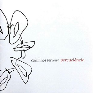 CARLINHOS FERREIRA - PERCUCIÊNCIA - CD