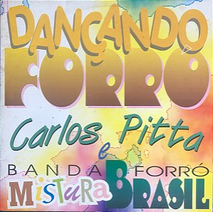 CARLOS PITTA & BANDA FORRÓ MISTURA BRASIL - DANCANDO FORRÓ - CD
