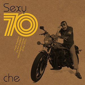 CHE - SEXY 70 MUSIC INSPIRED BY THE BRAZILIAN MOVIES 70
