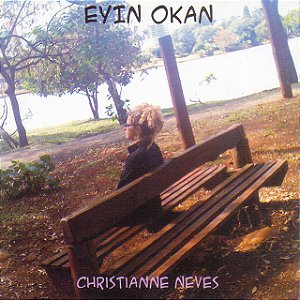 CHRISTIANNE NEVES - EYIN OKAN - CD