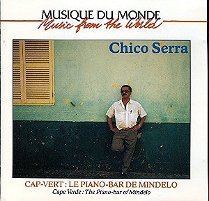CHICO SERRA - LE PIANO BAR DE MINDELO MUSIC - CD