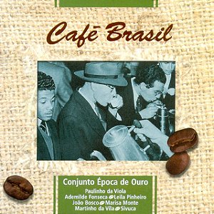 CONJUNTO ÉPOCA DE OURO & CONVIDADOS - CAFÉ BRASIL - CD