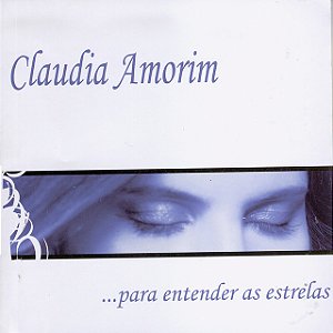 CLAUDIA AMORIM - ...PARA ENTENDER AS ESTRELAS - CD