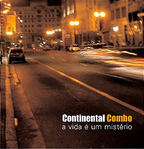 CONTINENTAL COMBO - A VIDA É UM MISTÉRIO - CD