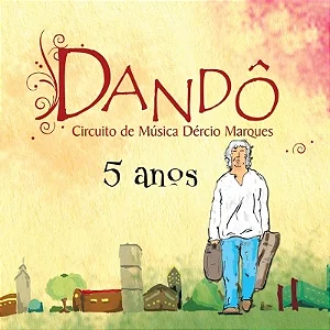 DANDÔ - CIRCUITO DE MÚSICA DÉRCIO MARQUES 05 ANOS - CD