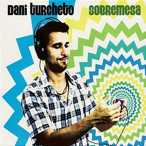 DANI TIRCHETO - SOBREMESA - CD