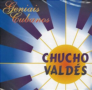 CHUCHO VALDES - GENIAIS CUBANOS - CD