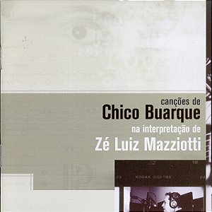 ZÉ LUIZ MAZZIOTTI - CANÇÕES DE CHICO BUARQUE - CD