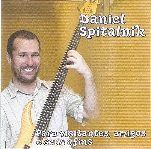 DANIEL SPITALNIK - PARA VISITANTES, AMIGOS E SEUS AFINS - CD
